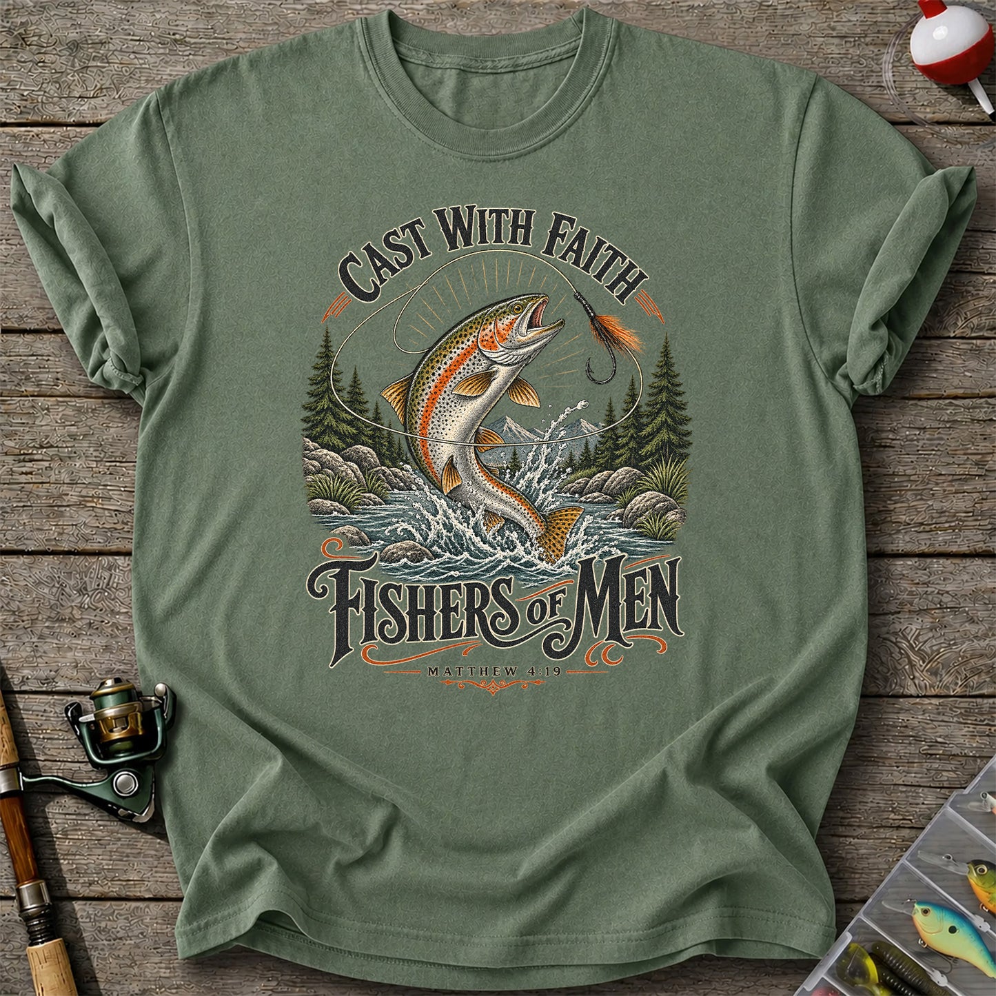 Cast with Faith Fishers of Men Matthew 4:19 Trout Fishing T-Shirt