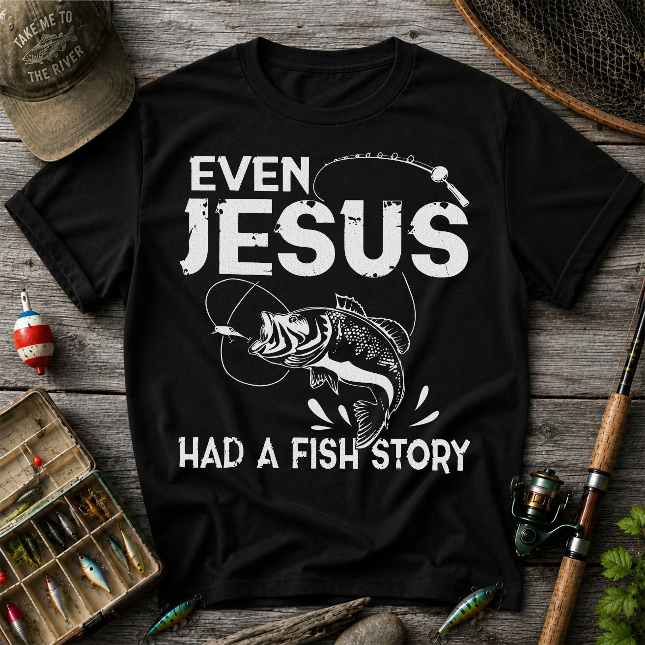 Even Jesus Had a Fish Story Funny Fishing Shirt