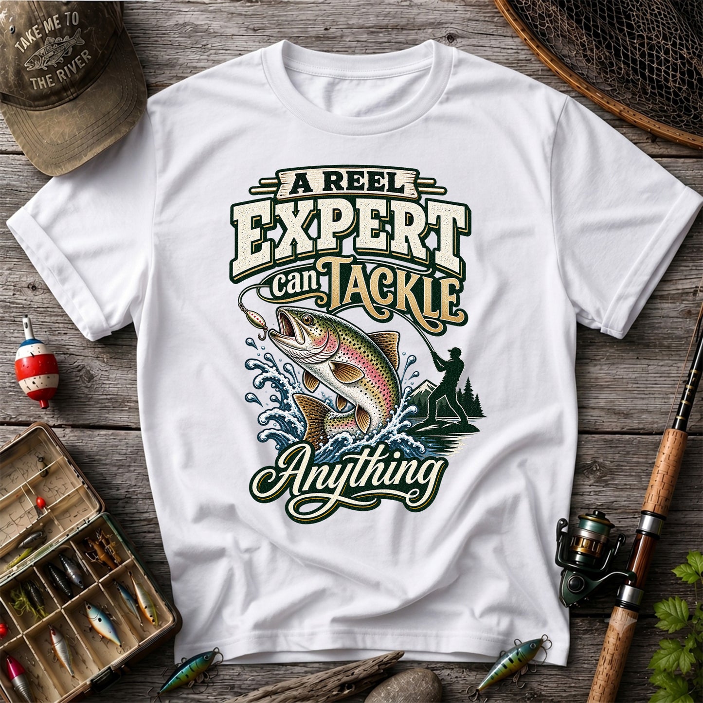 A Reel Expert Can Tackle Anything Rainbow Trout Fishing T-Shirt