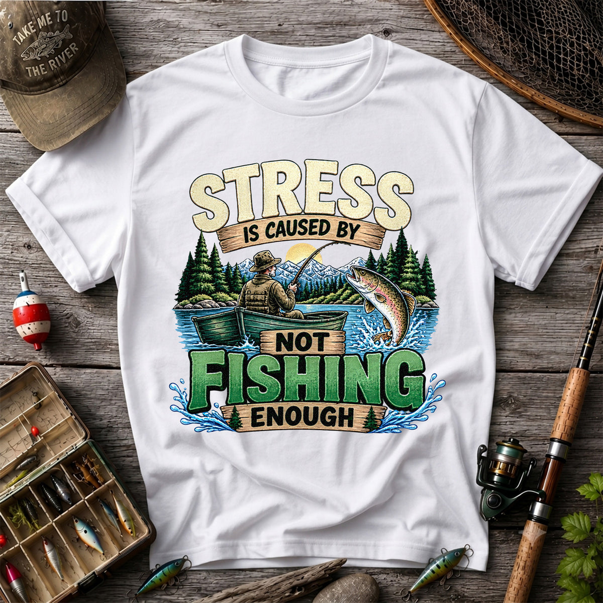 Stress Is Caused by Not Fishing Enough Rainbow Trout and Fishing Boat T-Shirt