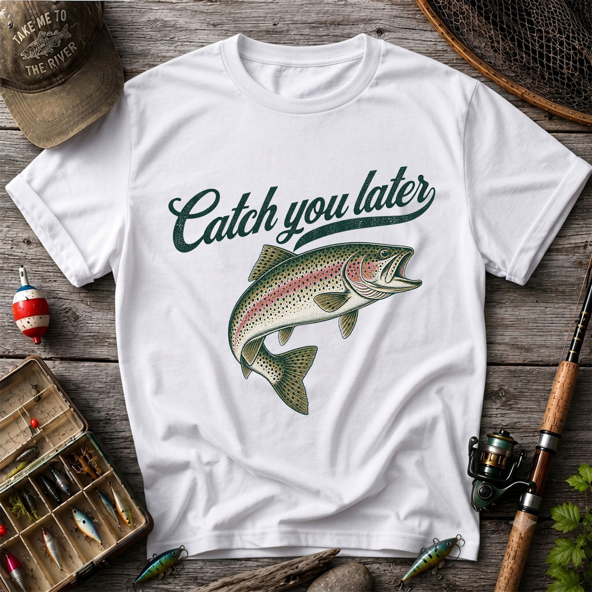 Catch You Later Rainbow Trout Funny Fishing Graphic T-Shirt