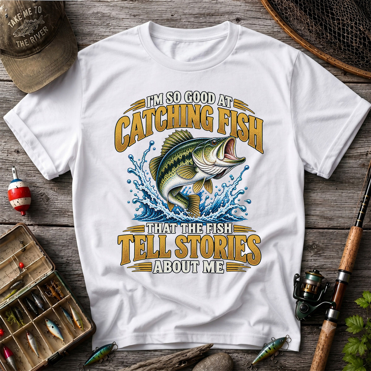 I'm So Good at Catching Fish That the Fish Tell Stories About Me Bass Fishing T-Shirt