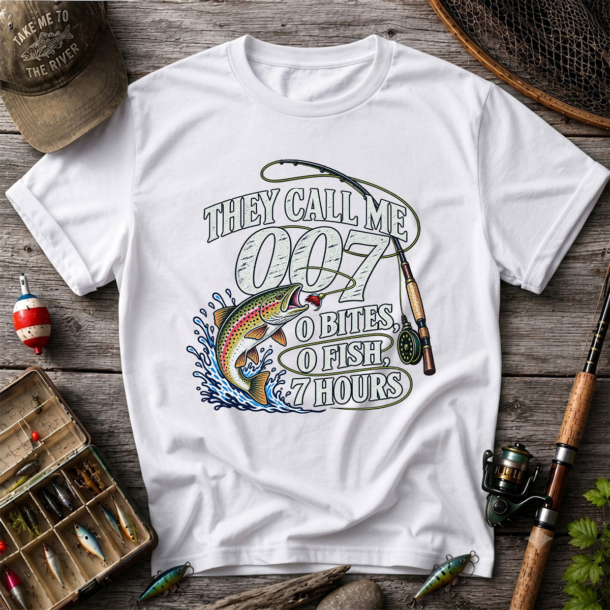 They Call Me 007 0 Bites 0 Fish 7 Hours Funny Trout Fishing T-Shirt