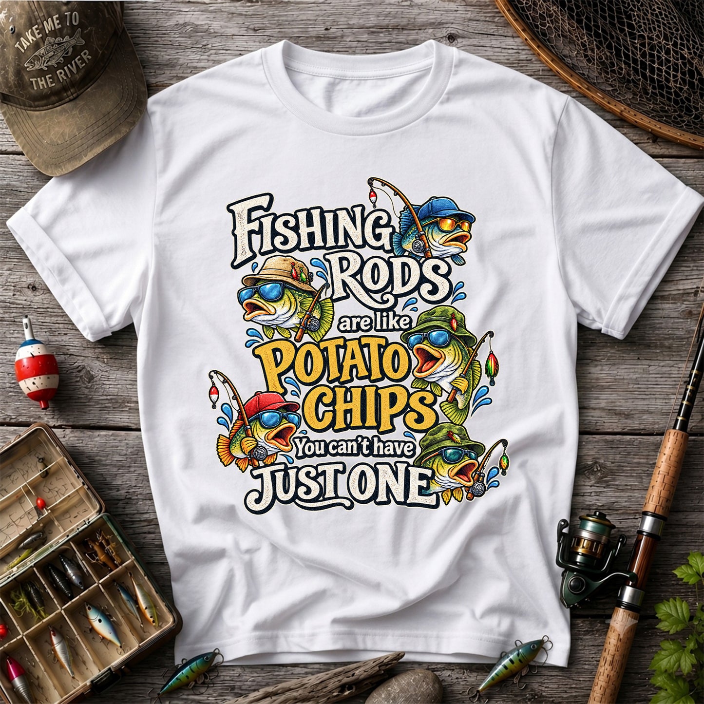 Fishing Rods Are Like Potato Chips You Can't Have Just One Funny Bass T-Shirt