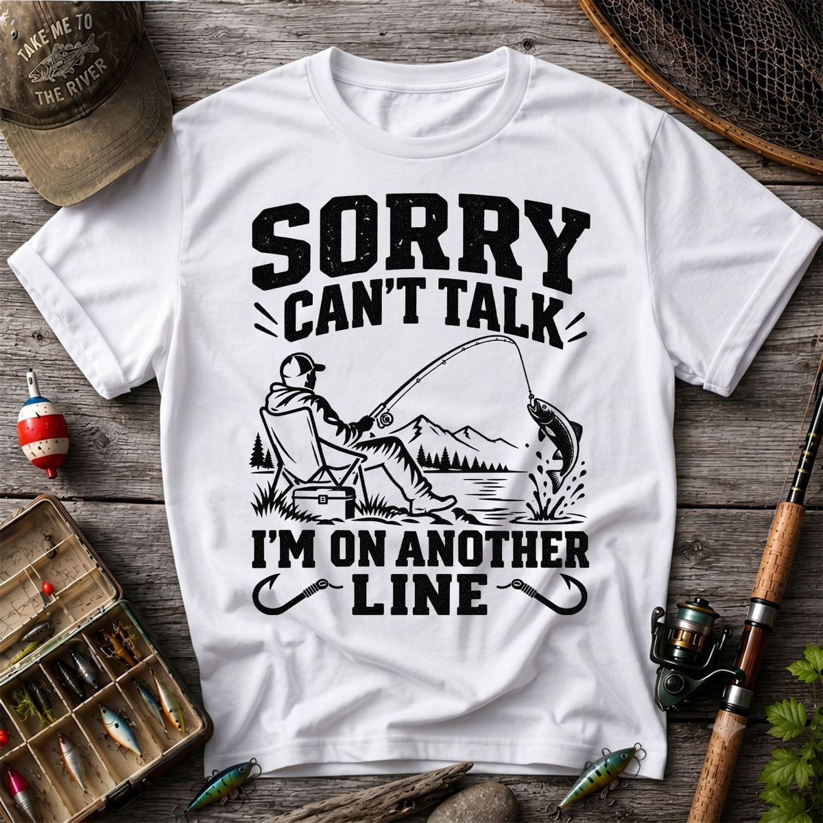 Sorry Can't Talk I'm on Another Line Funny Lakeside Fishing T-Shirt