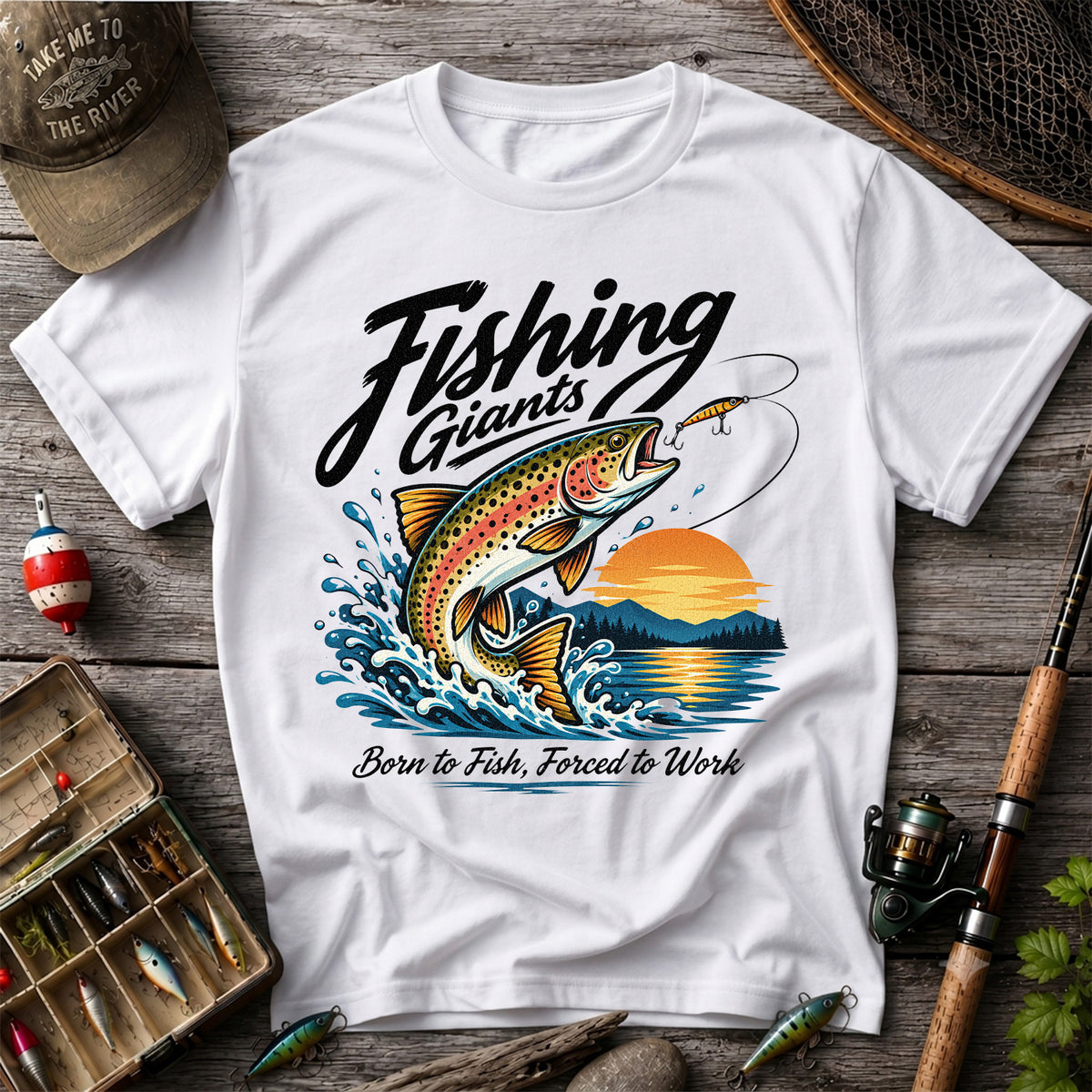 Fishing Giants Born to Fish Forced to Work Rainbow Trout T-Shirt
