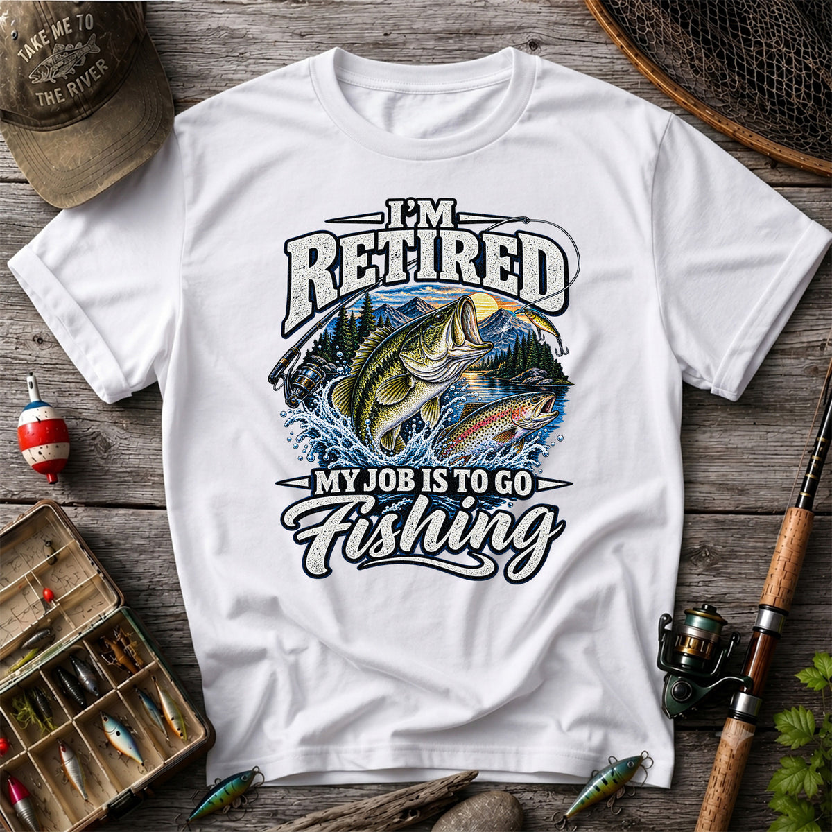 I'm Retired My Job Is to Go Fishing Bass and Trout T-Shirt
