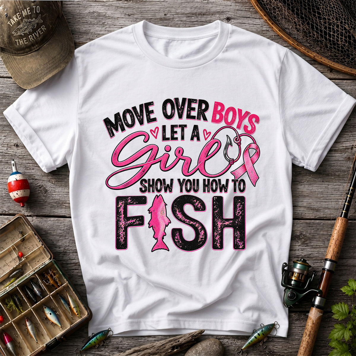 Move Over Boys Let a Girl Show You How to Fish Pink Ribbon Fishing T-Shirt