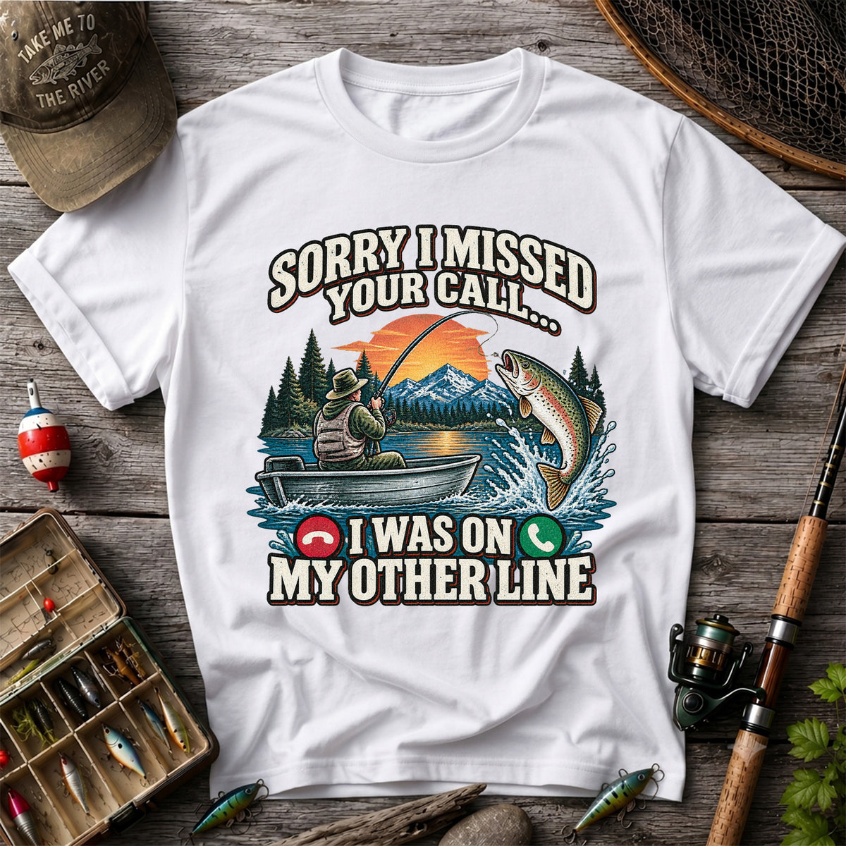 Sorry I Missed Your Call I Was on My Other Line Trout Fishing T-Shirt