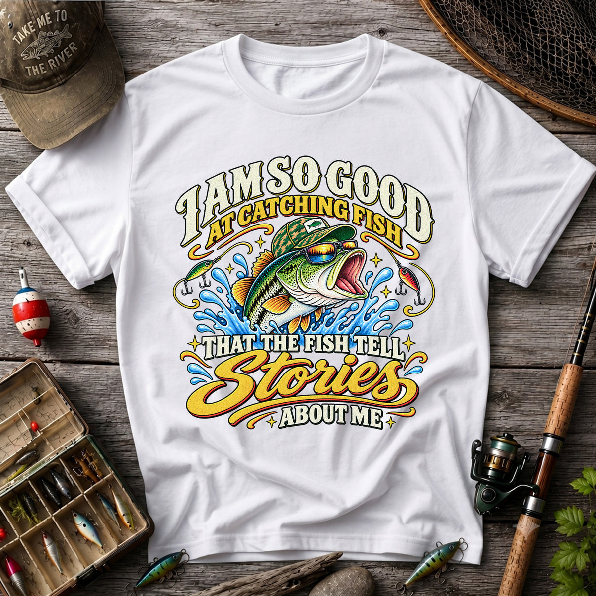 I Am So Good at Catching Fish Bass Fishing Graphic T-Shirt