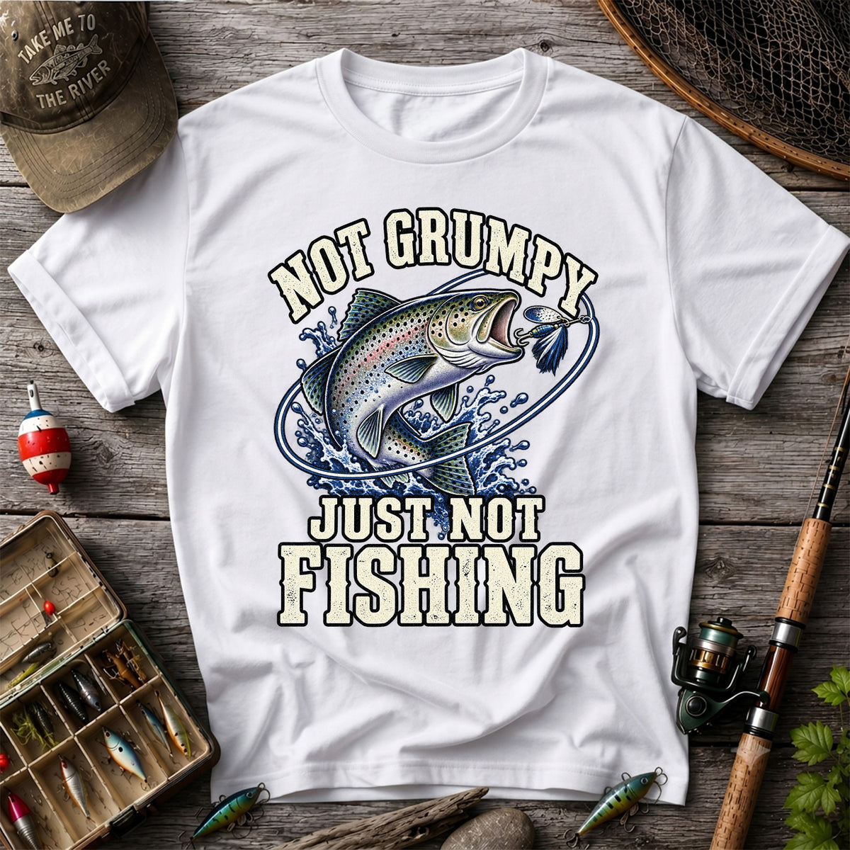 Not Grumpy Just Not Fishing Rainbow Trout Graphic T-Shirt