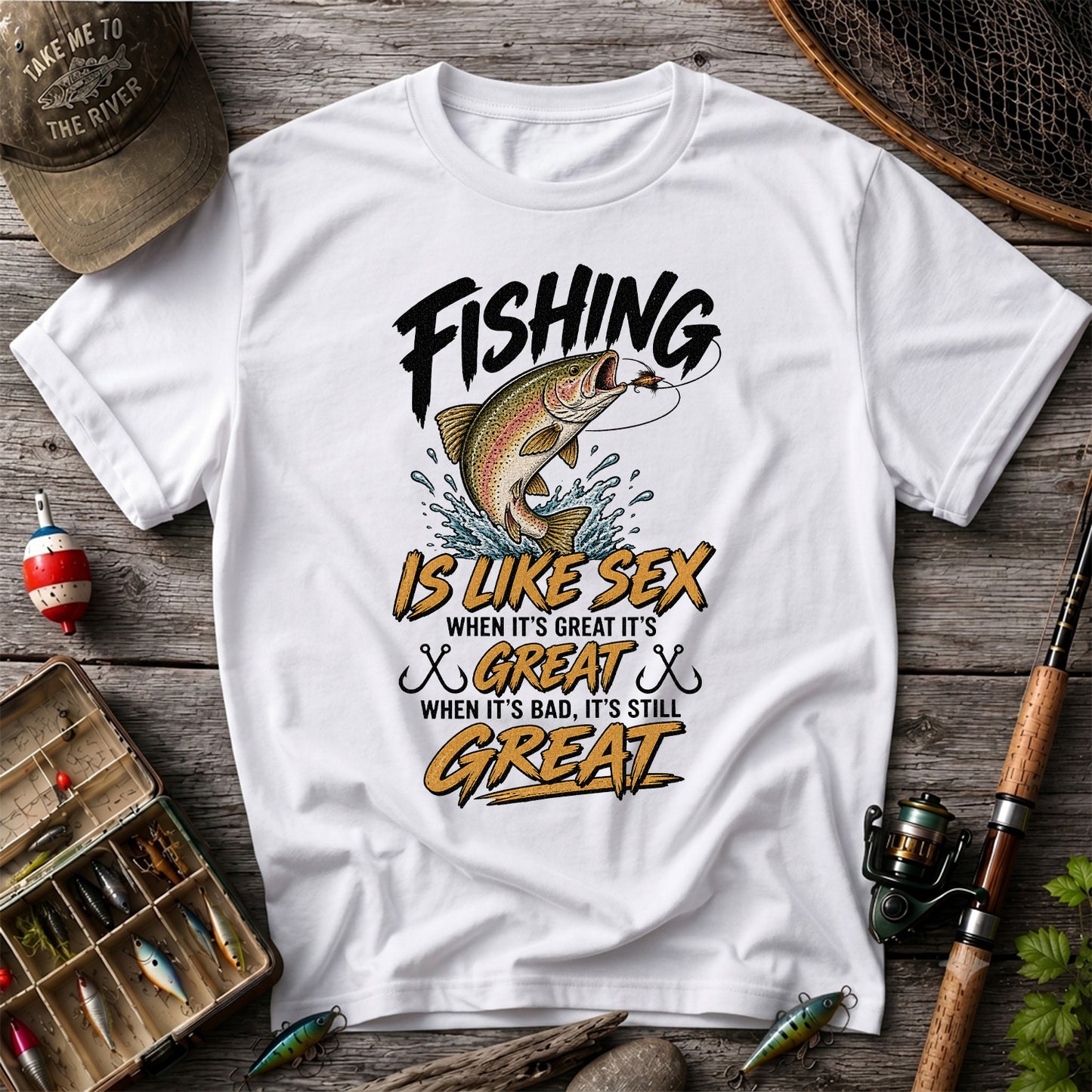 Fishing Is Like Sex Rainbow Trout Funny Fishing T-Shirt
