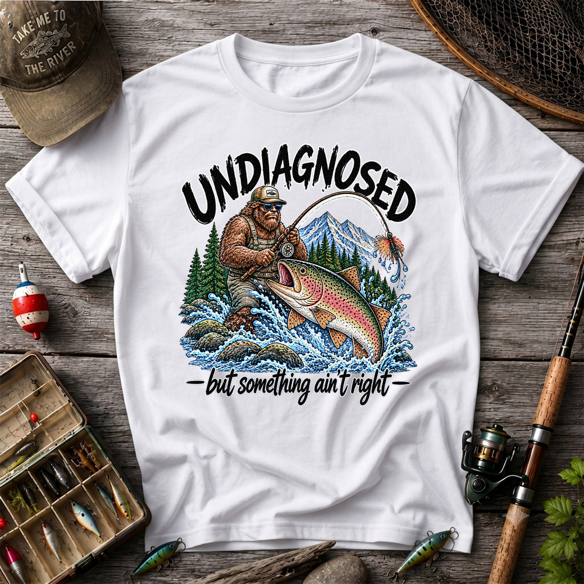 Undiagnosed But Something Ain't Right Bigfoot Trout Fishing T-Shirt