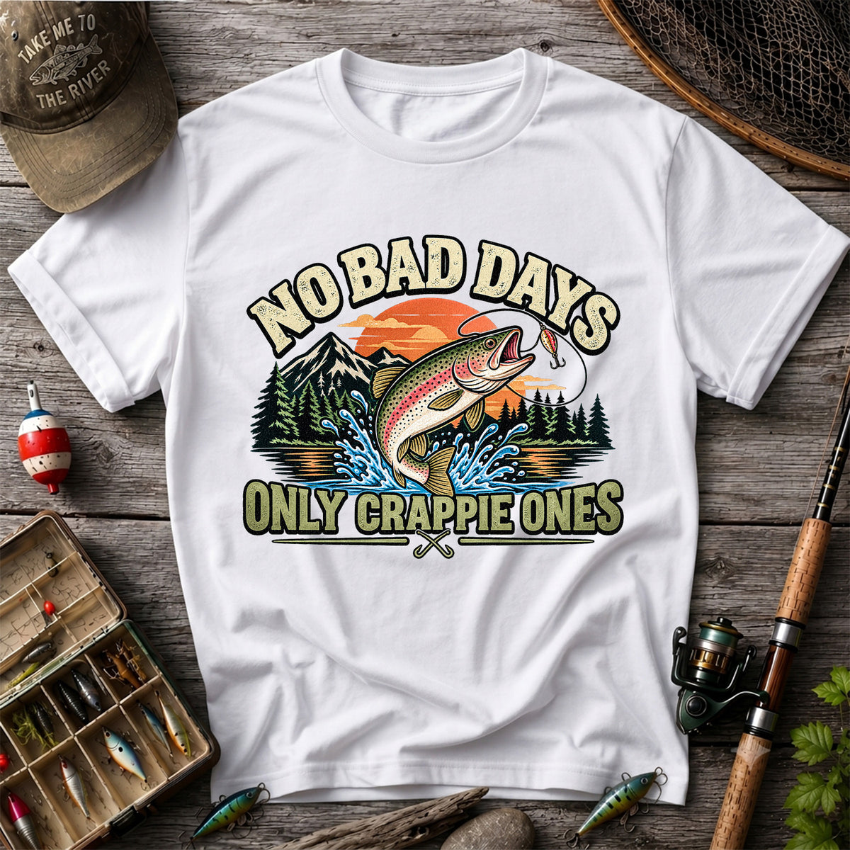 No Bad Days Only Crappie Ones Funny Rainbow Trout Fishing T-Shirt