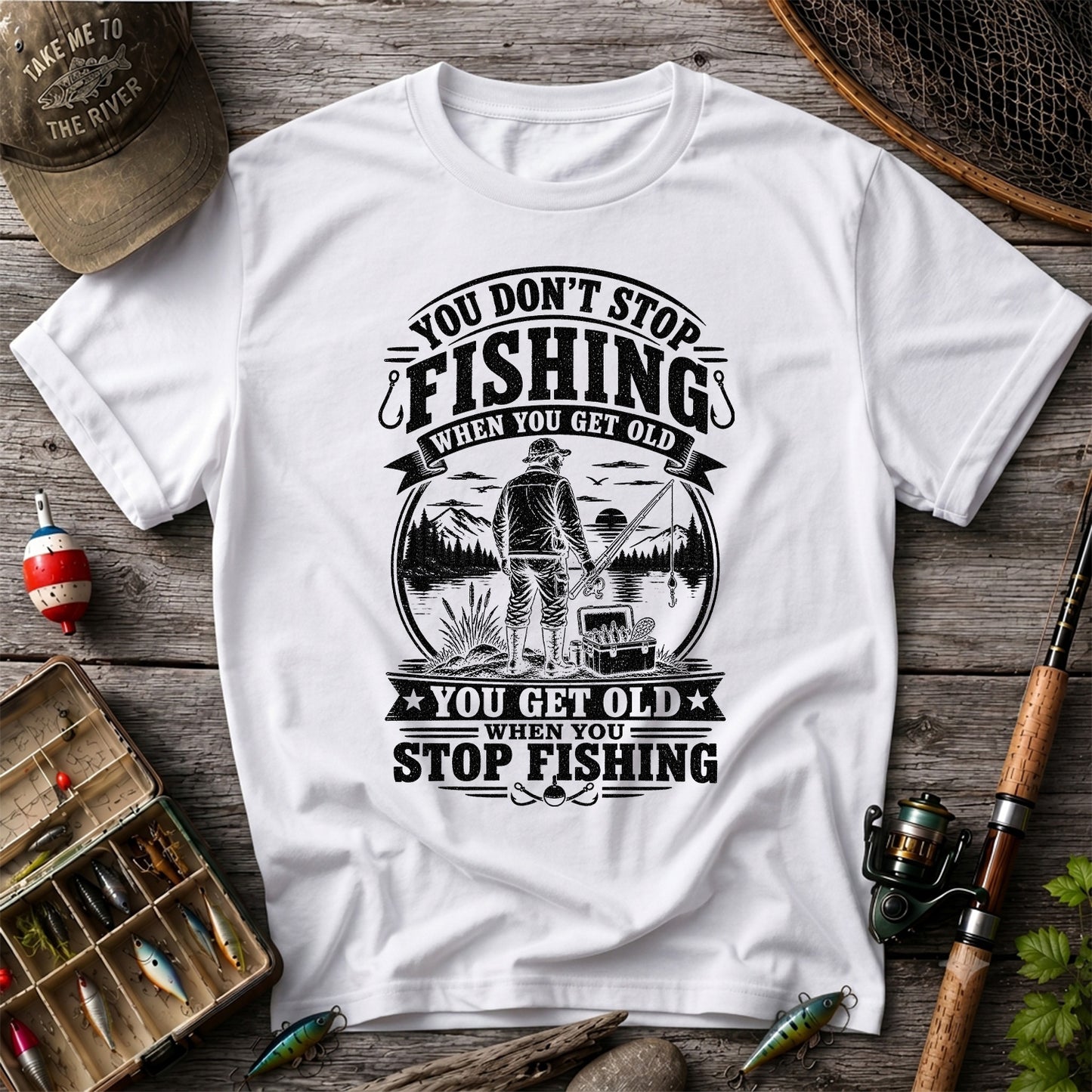 You Don't Stop Fishing When You Get Old Funny Fishing T-Shirt