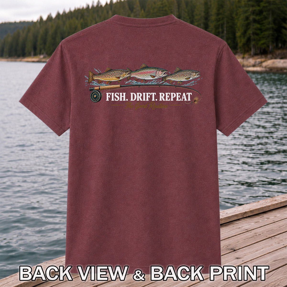 Fish. Drift. Repeat. The Good Routine Trout Fly Fishing T-Shirt | Back Print