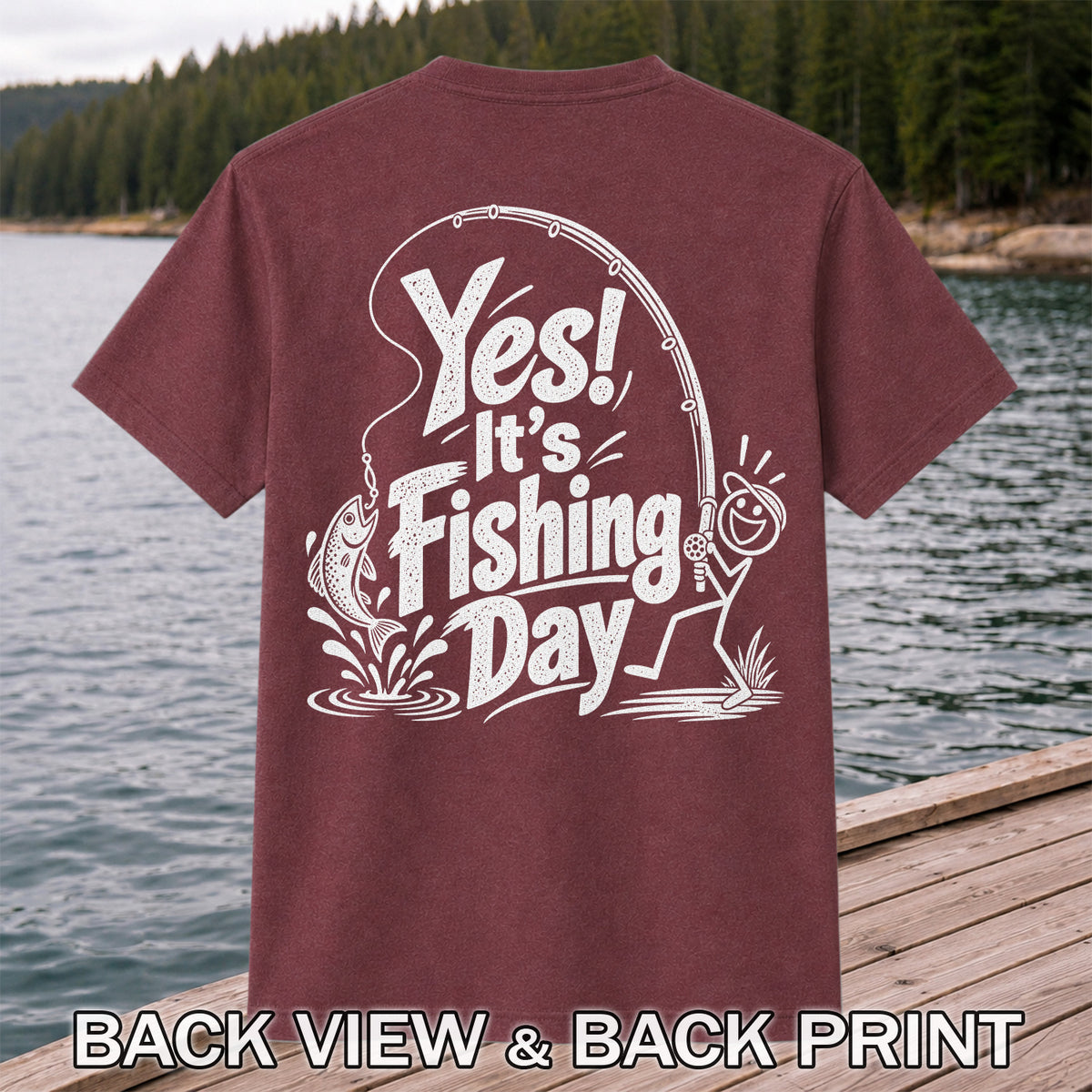 Yes! It's Fishing Day Funny Angler and Trout Graphic T-Shirt | Back Print
