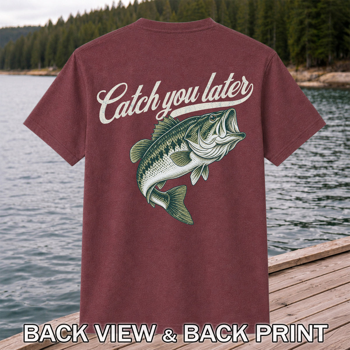 Catch You Later Largemouth Bass Funny Fishing Graphic T-Shirt | Back Print