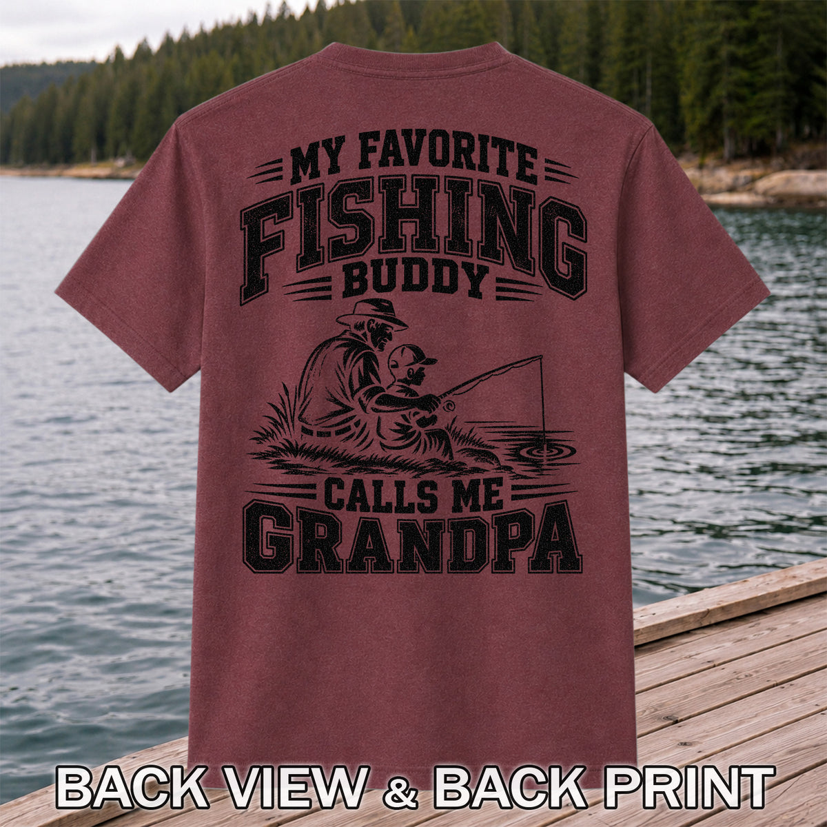 My Favorite Fishing Buddy Calls Me Grandpa T-Shirt | Back Print