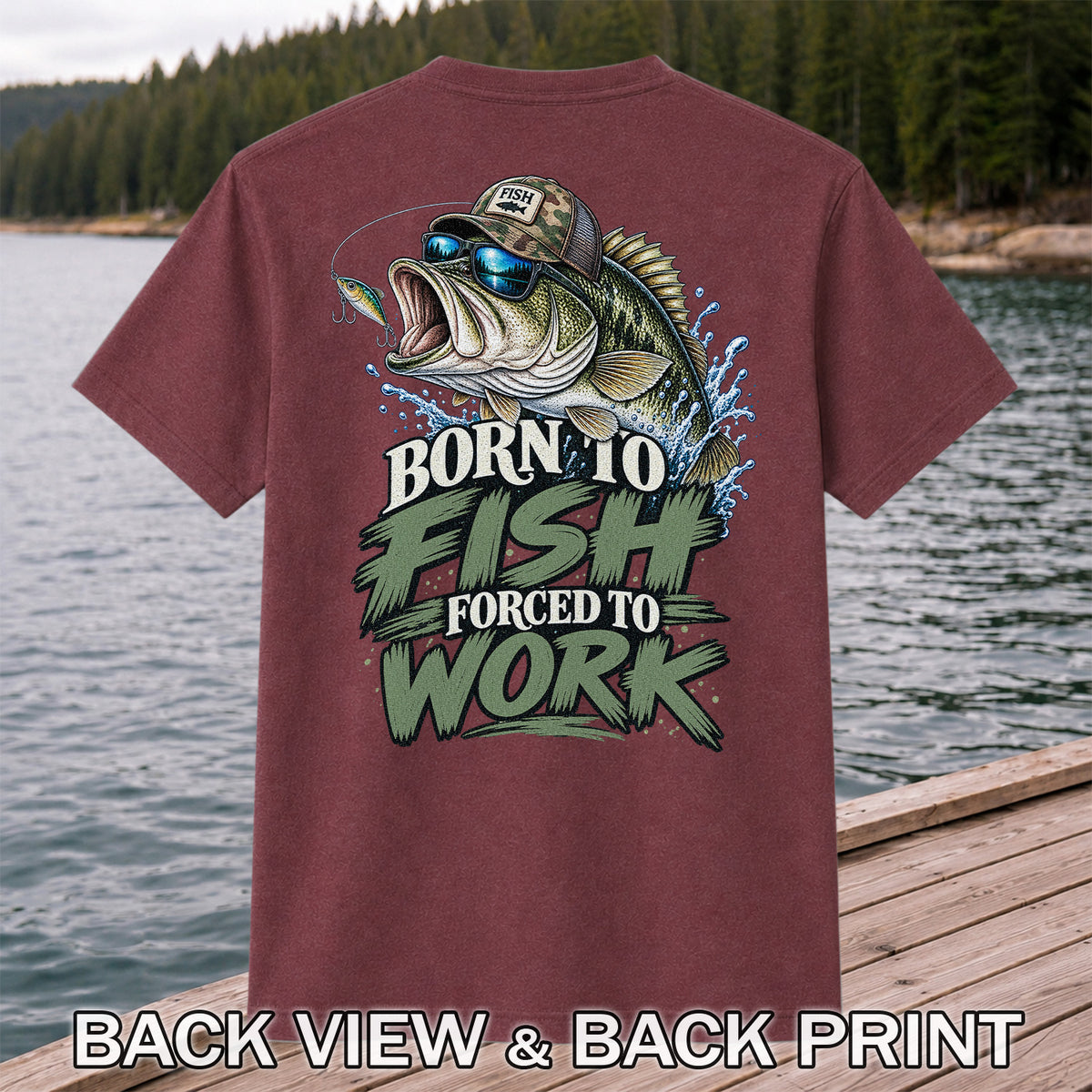 Born to Fish Forced to Work Bass Graphic T-Shirt | Back Print
