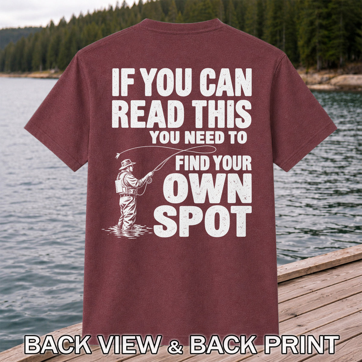 Find Your Own Spot Funny Fly Fishing Graphic T-Shirt | Back Print