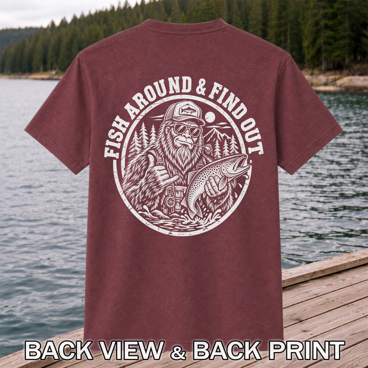 Fish Around & Find Out Bigfoot Trout Fishing Graphic T-Shirt | Back Print