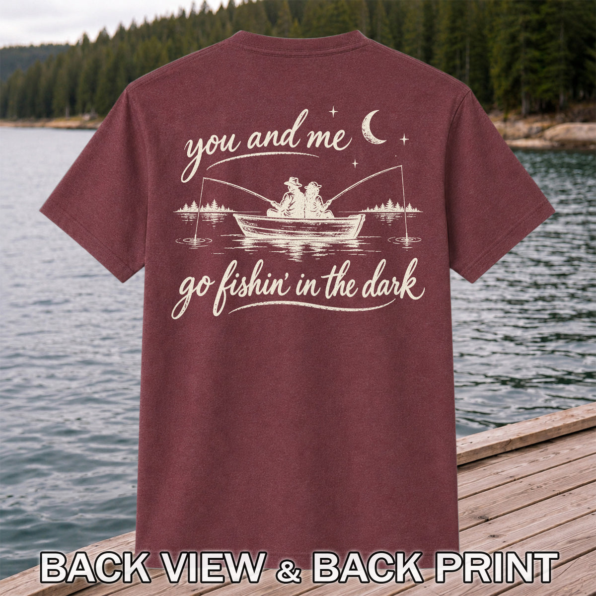 You and Me Go Fishin' in the Dark Couple in a Boat Fishing T-Shirt | Back Print