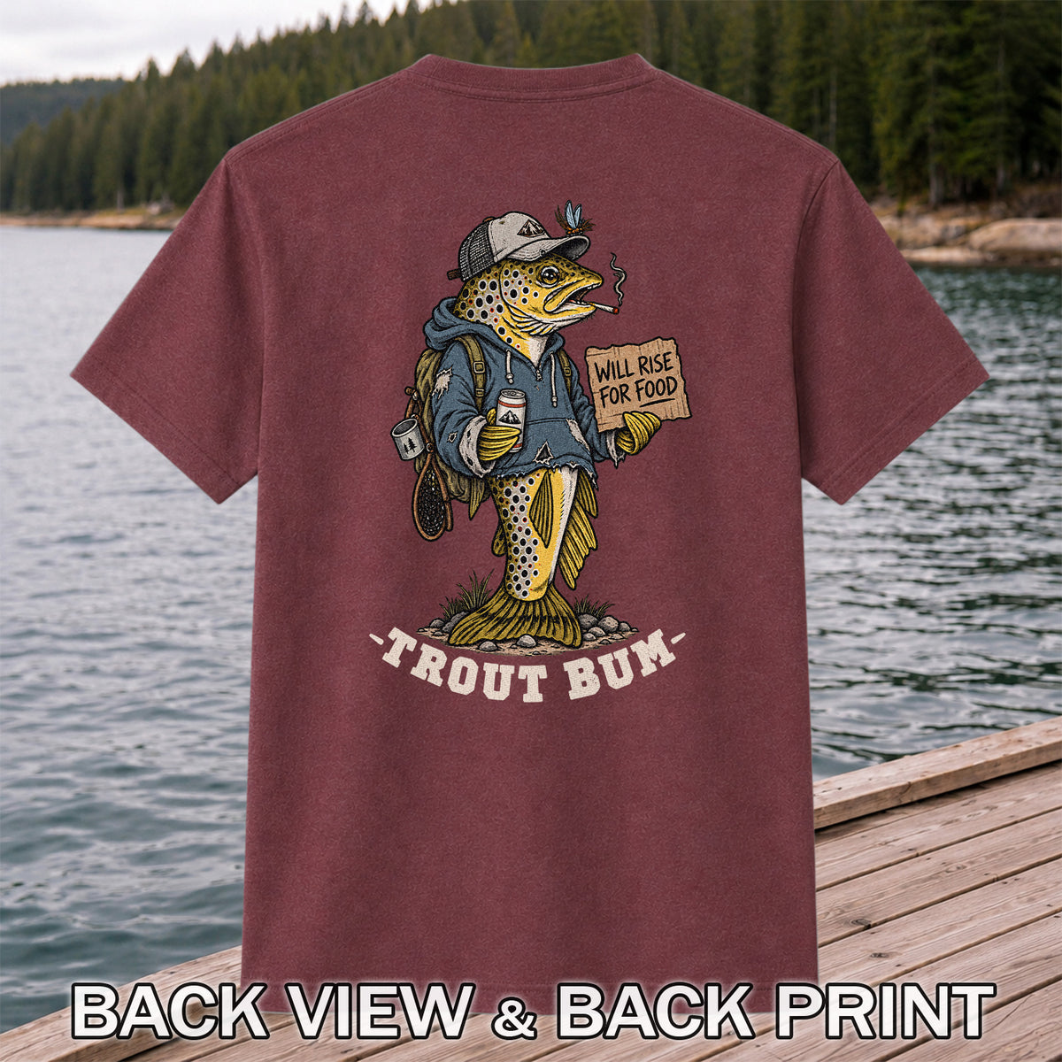 Trout Bum Will Rise for Food Funny Trout Fishing T-Shirt | Back Print