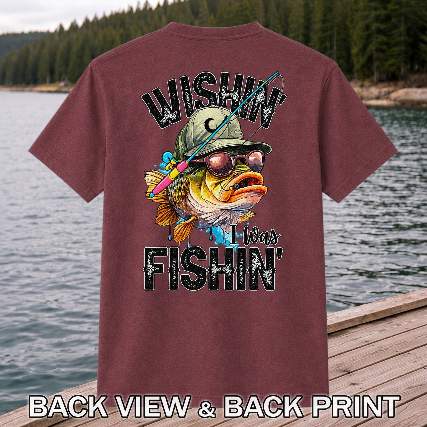 Wishin' I Was Fishin' Bass in a Hat and Sunglasses Funny Fishing T-Shirt | Back Print