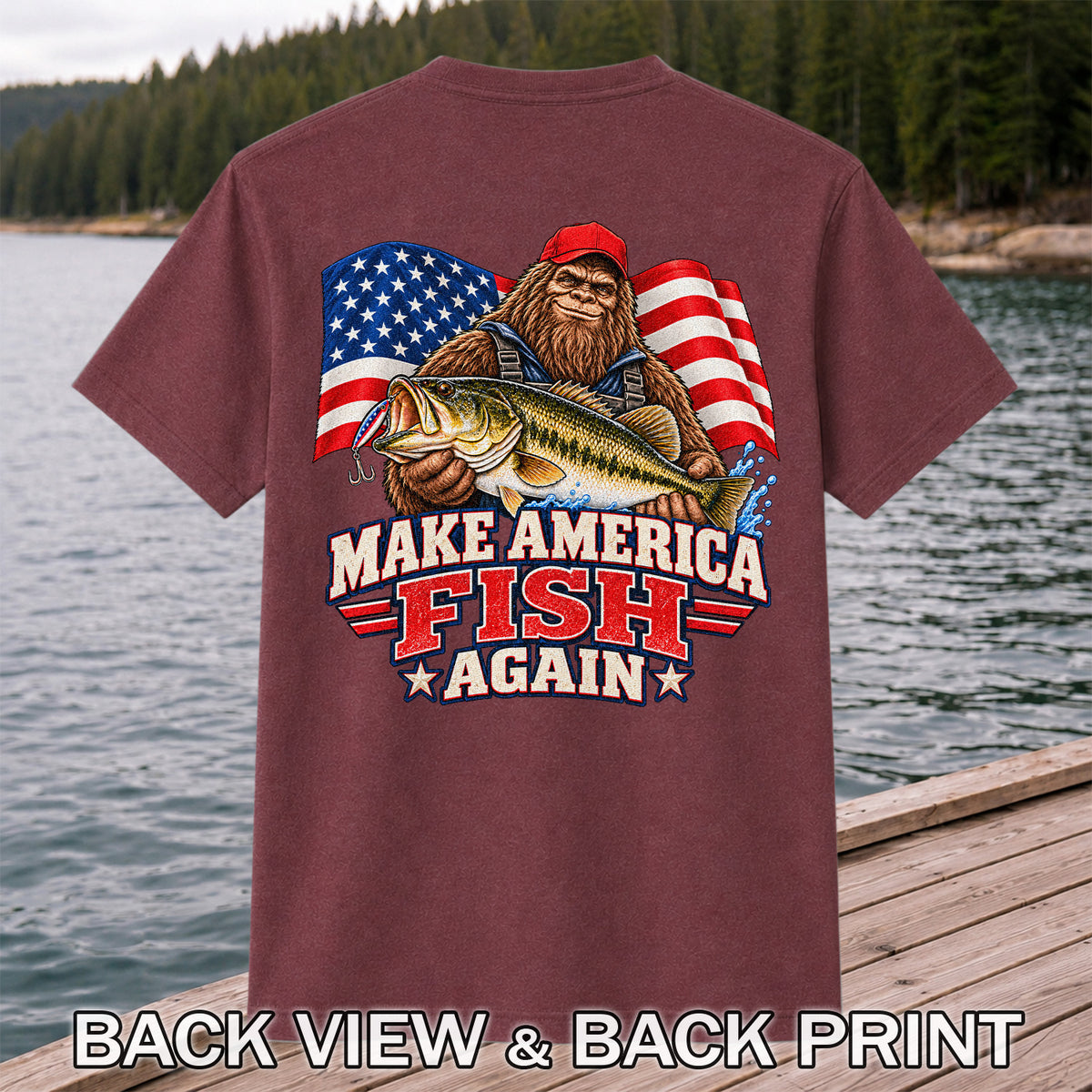 Make America Fish Again Bigfoot Bass Fishing T-Shirt | Back Print
