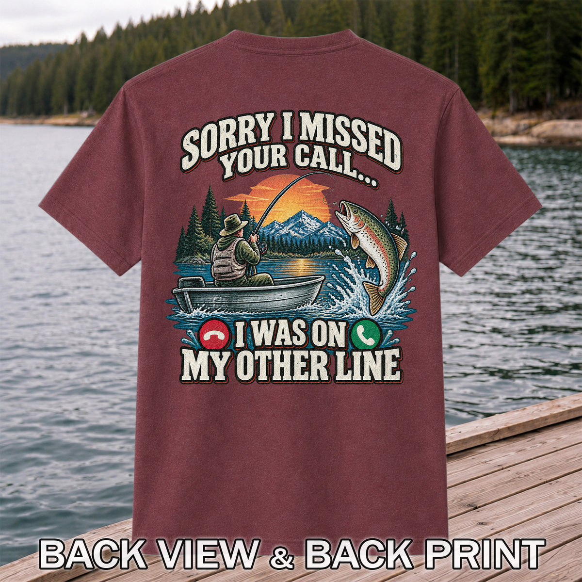 Sorry I Missed Your Call I Was on My Other Line Trout Fishing T-Shirt | Back Print