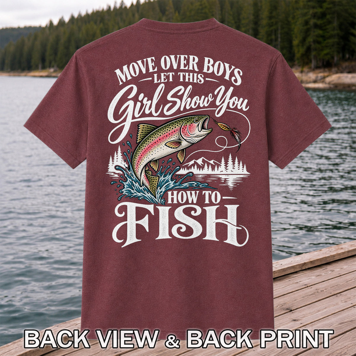 Move Over Boys Let This Girl Show You How to Fish T-Shirt | Back Print