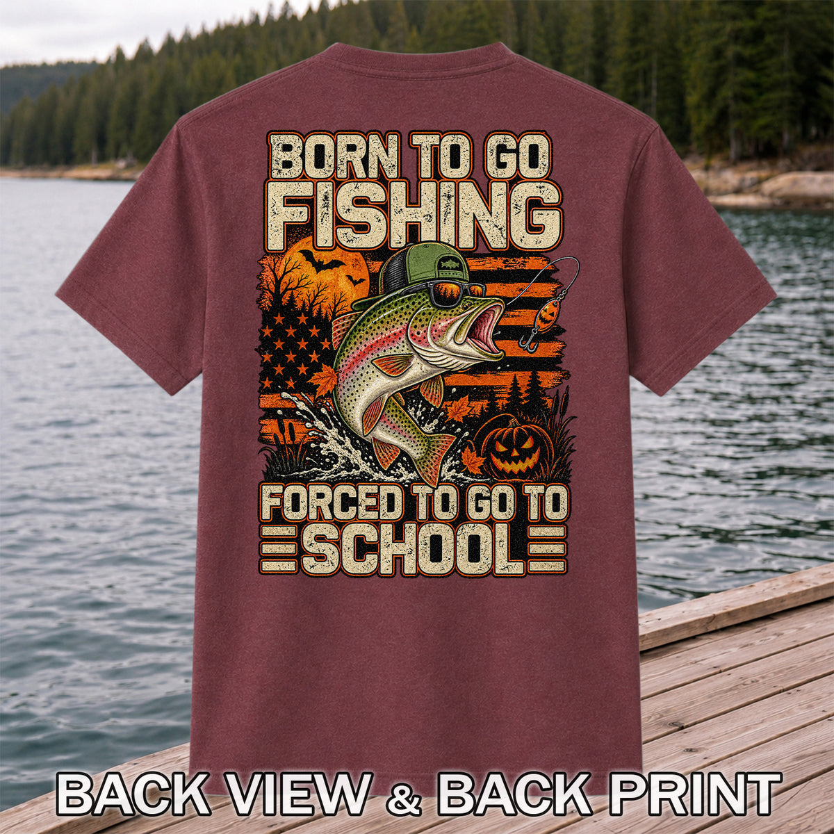 Born to Go Fishing Forced to Go to School Halloween Rainbow Trout T-Shirt | Back Print