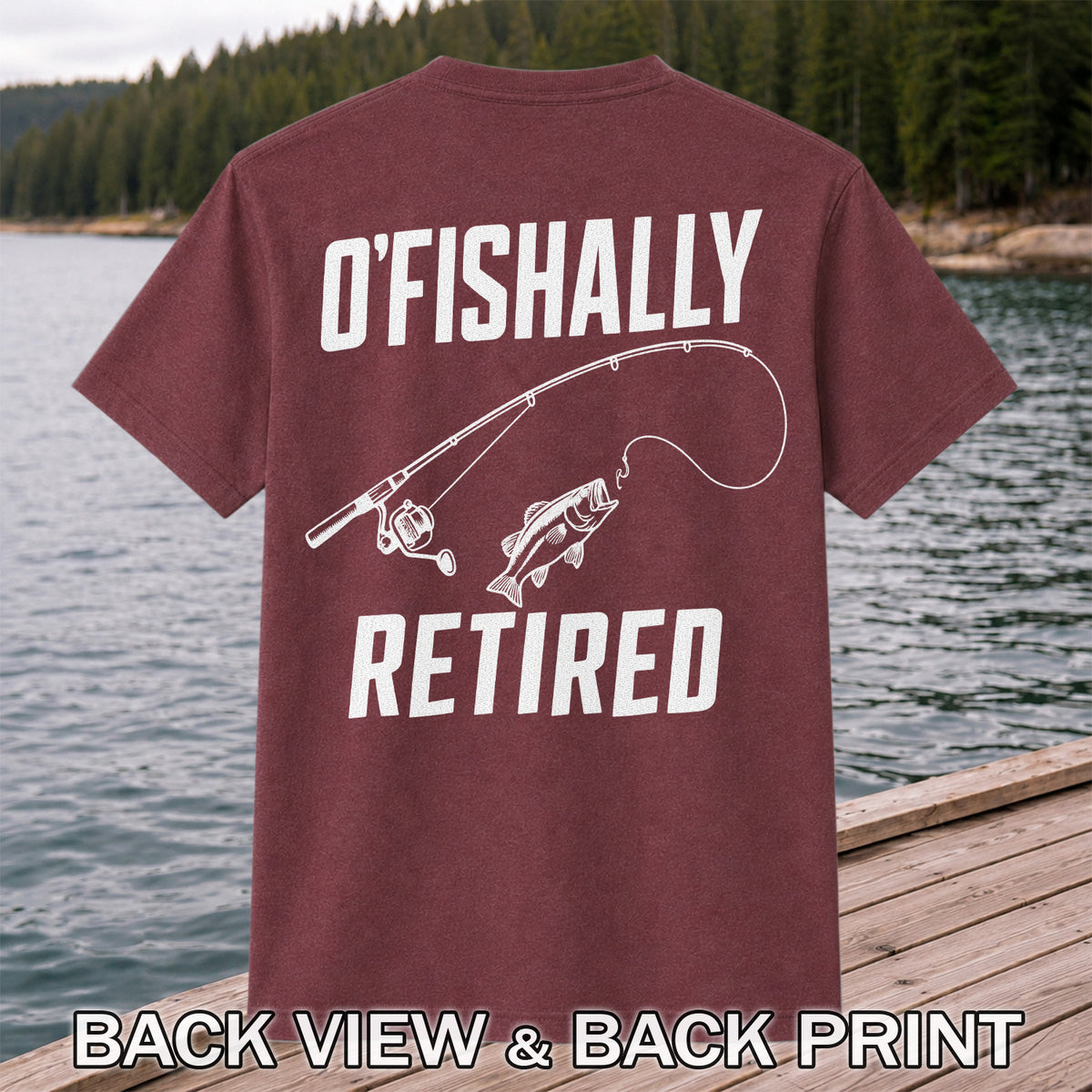 Retirement Fishing Graphic T-Shirt with Fishing Rod and Bass | Back Print