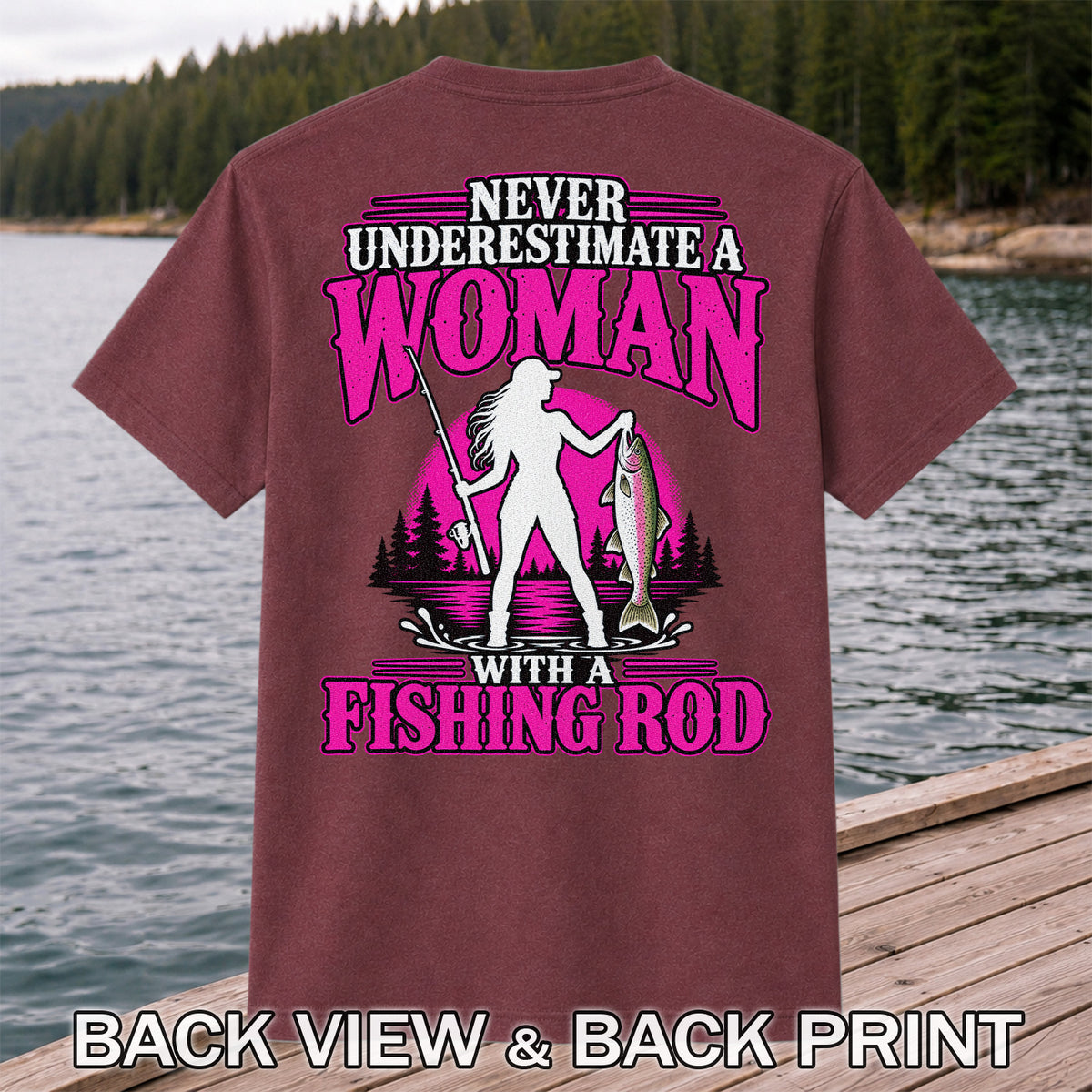 Never Underestimate a Woman With a Fishing Rod Trout T-Shirt | Back Print