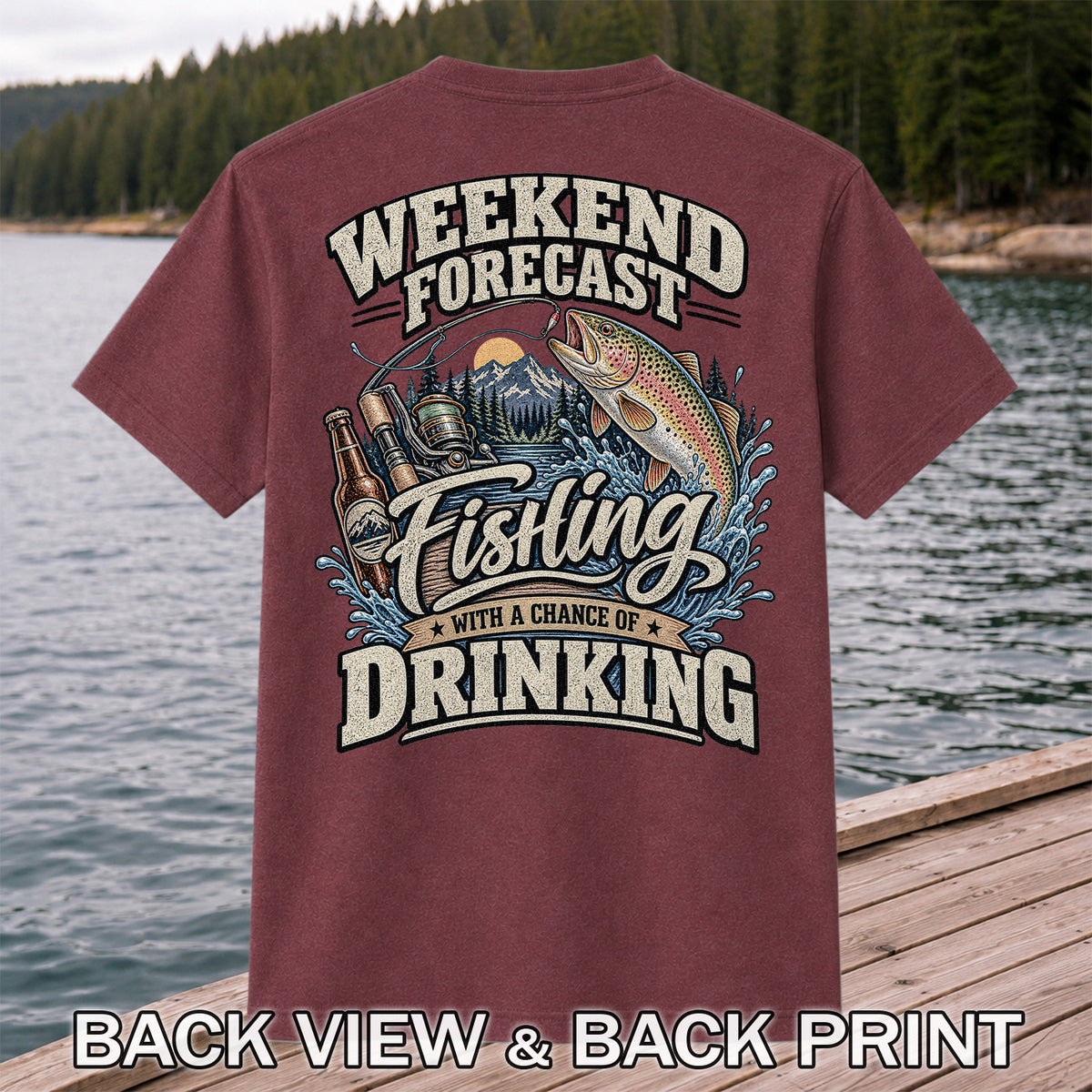 Weekend Forecast Fishing With a Chance of Drinking Trout T-Shirt | Back Print