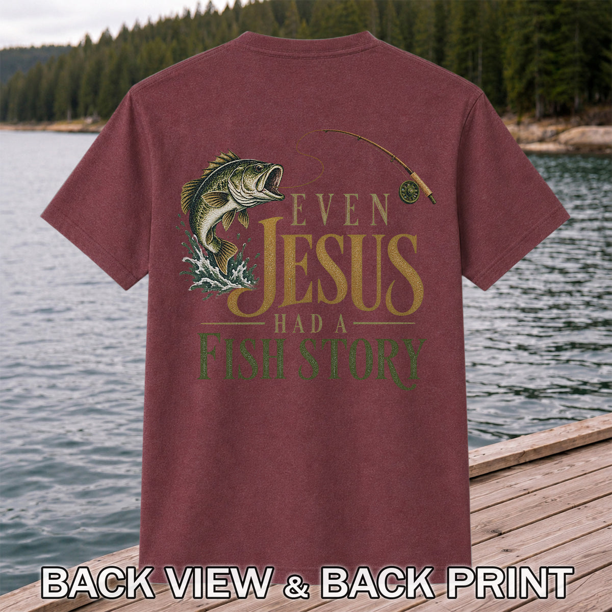 Even Jesus Had a Fish Story Largemouth Bass Fishing T-Shirt | Back Print