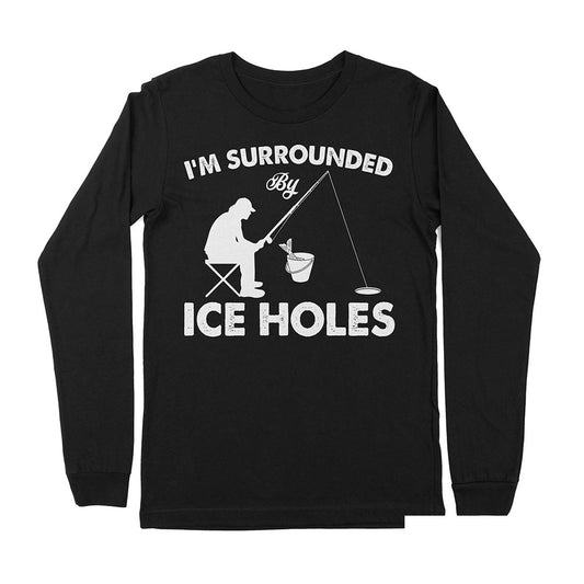 I'm surrounded by ice holes, funny ice fishing shirt D03 NPQ202 - Premium Long Sleeve
