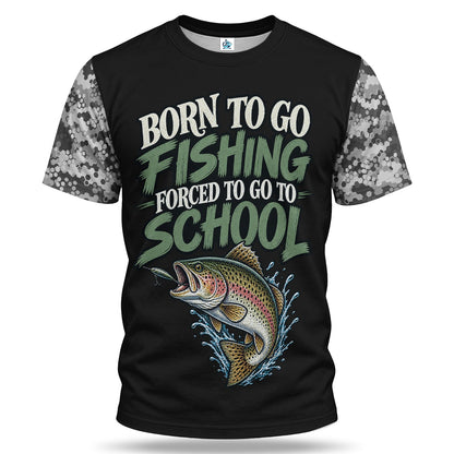 Personalized Born to Go Fishing Forced to Go to School Trout T-Shirt