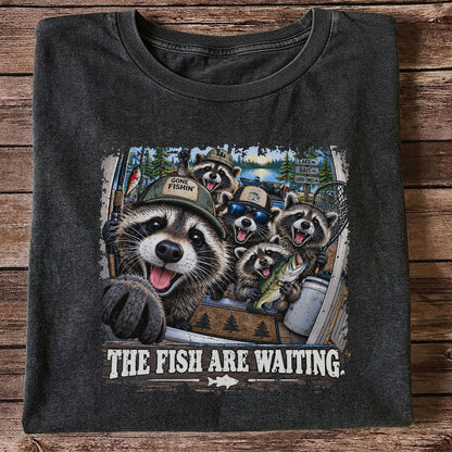 The Fish Are Waiting Raccoon Crew Funny Fishing T-Shirt