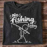 No Fishing Today Sad Stick Figure Angler Funny Graphic T-Shirt