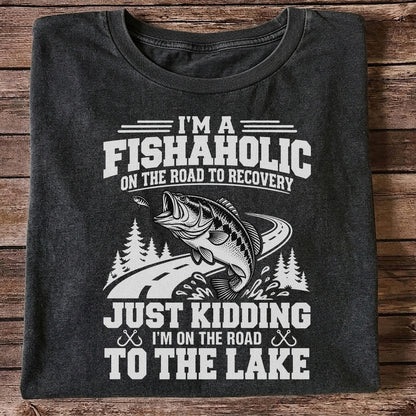 I'm a Fishaholic Just Kidding I'm on the Road to the Lake Bass Fishing T-Shirt