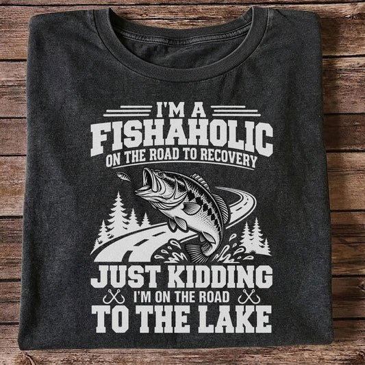 I'm a Fishaholic Just Kidding I'm on the Road to the Lake Bass Fishing T-Shirt