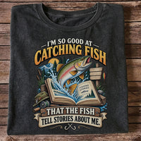 I'm So Good at Catching Fish That the Fish Tell Stories About Me Trout T-Shirt