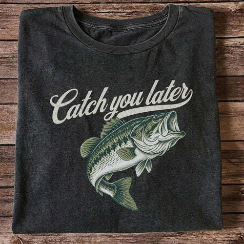 Catch You Later Largemouth Bass Funny Fishing Graphic T-Shirt