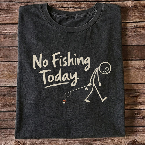 No Fishing Today Sad Angler Funny Fishing T-Shirt