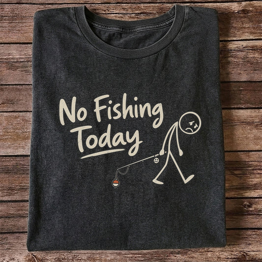 No Fishing Today Sad Angler Funny Fishing T-Shirt