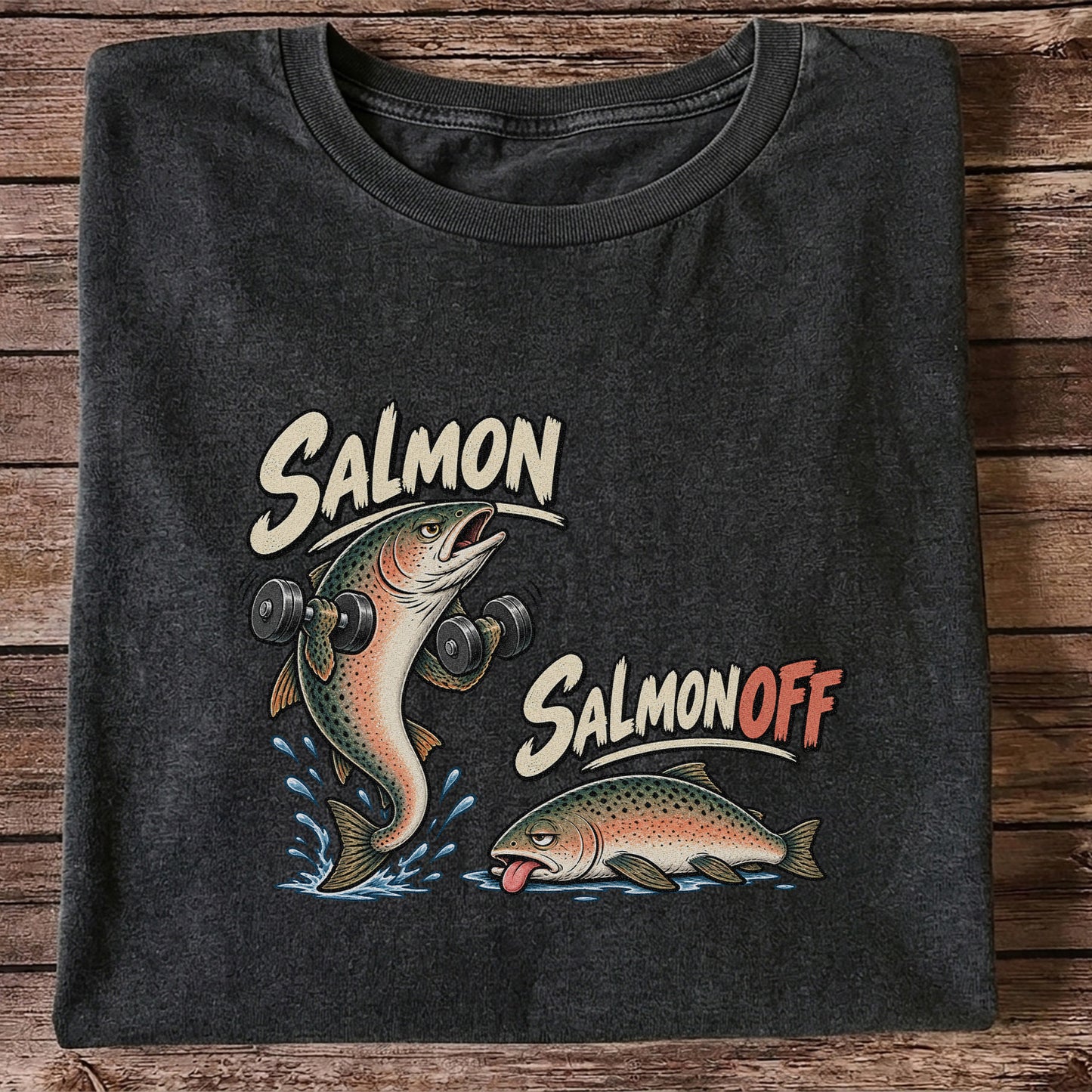 Salmon Salmon Off Funny Weightlifting Fish Fishing T-Shirt
