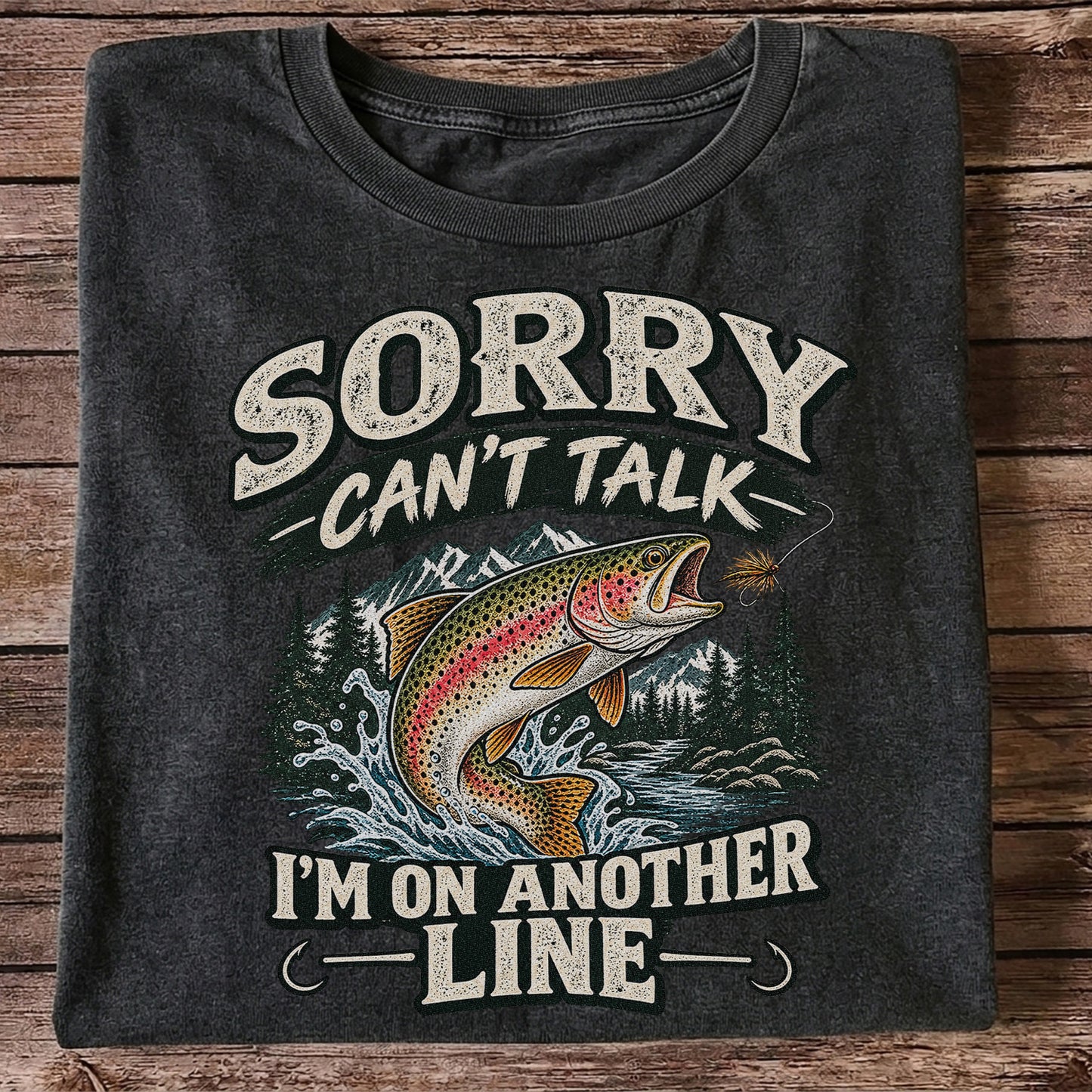 Sorry Can't Talk I'm on Another Line Funny Rainbow Trout Fishing T-Shirt