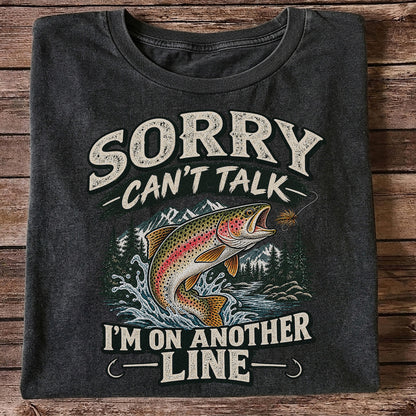 Sorry Can't Talk I'm on Another Line Funny Rainbow Trout Fishing T-Shirt